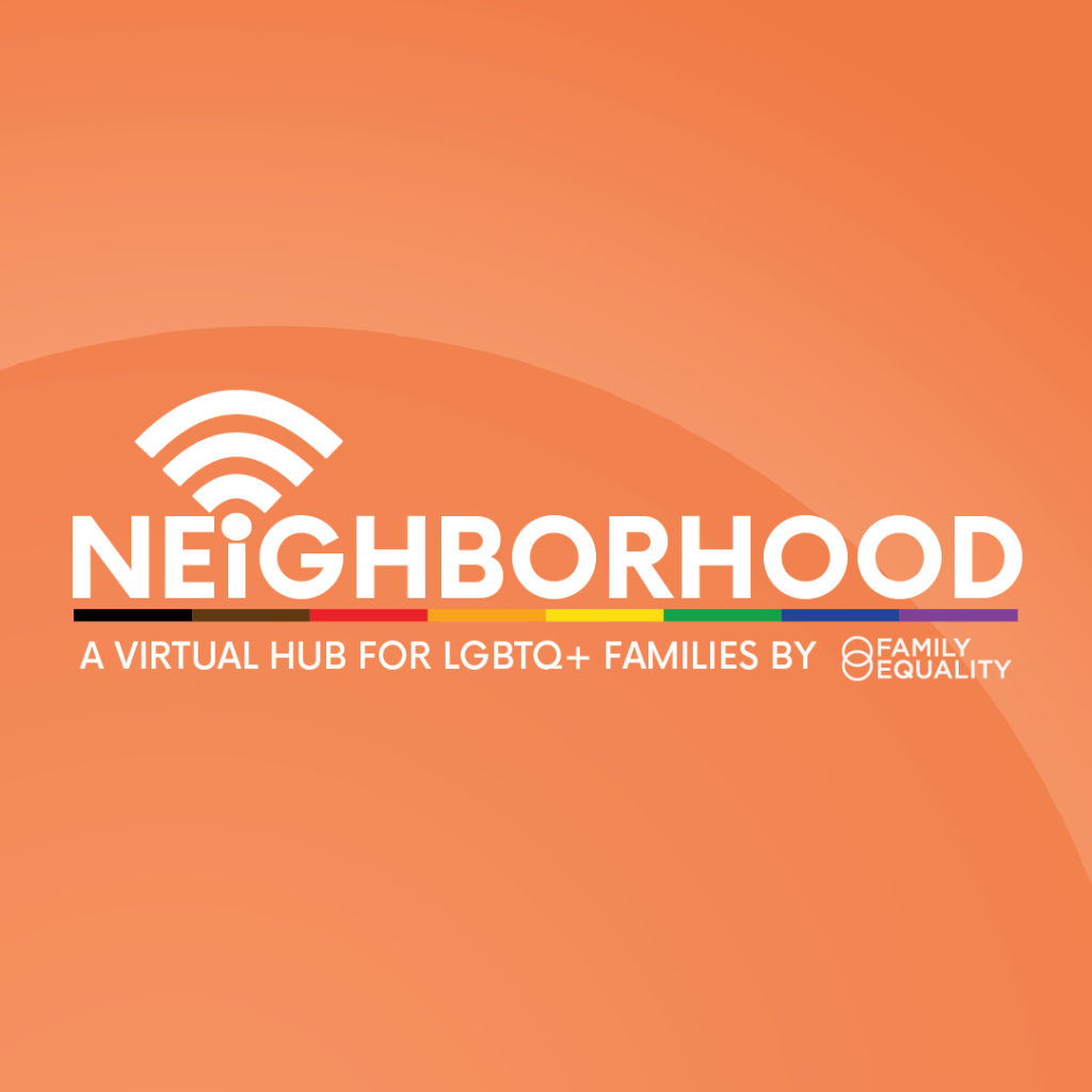 The Neighborhood: A Virtual Hub for LGBTQ+ Families
