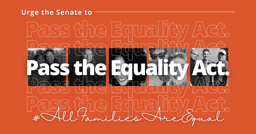 Text that reads, "Pass the Equality Act" above photos of LGBTQ+ families and allies.