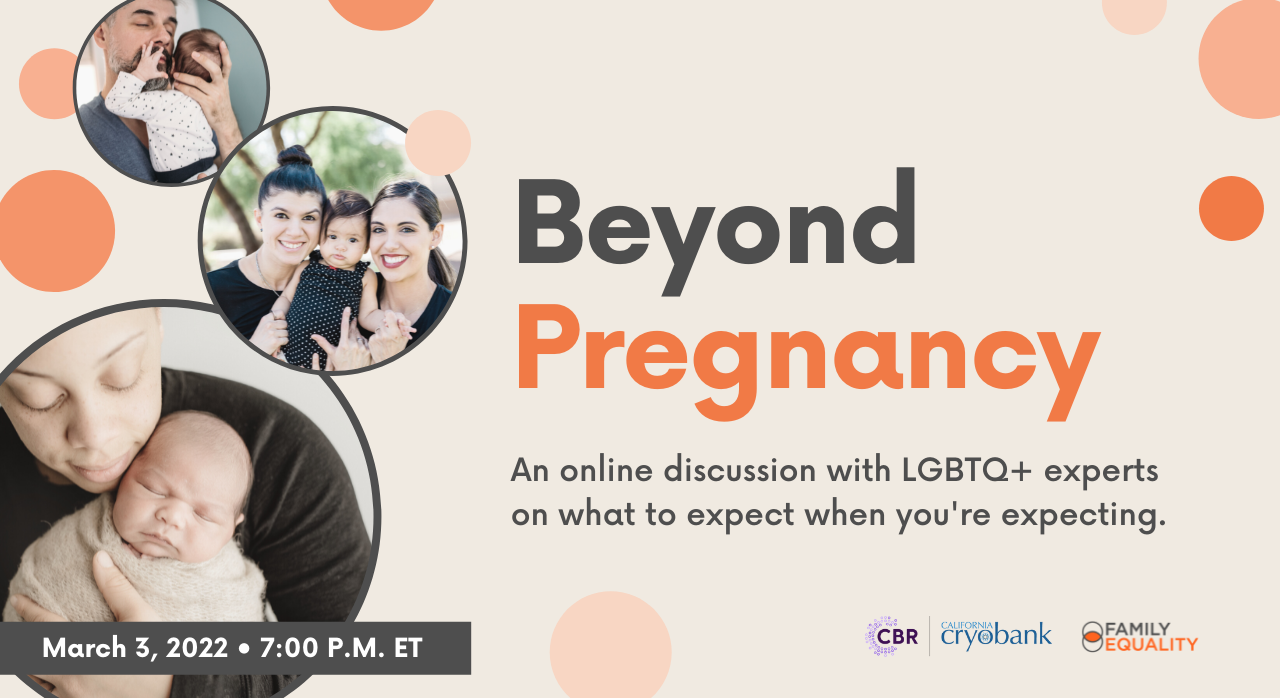 Images of LGBTQ+ families in bubbles with text that reads, "Beyond Pregnancy: An online discussion with LGBTQ+ experts on what to expect when you're expecting."