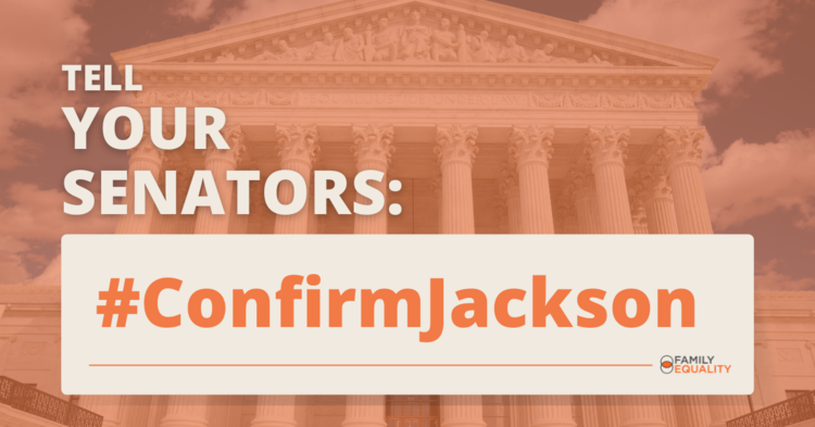 Text that reads, "Tell Your Senators: #ConfirmJackson"